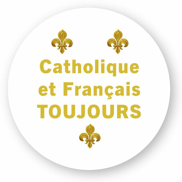 Image front Autocollants ronds _ "Catholique et Français toujours"