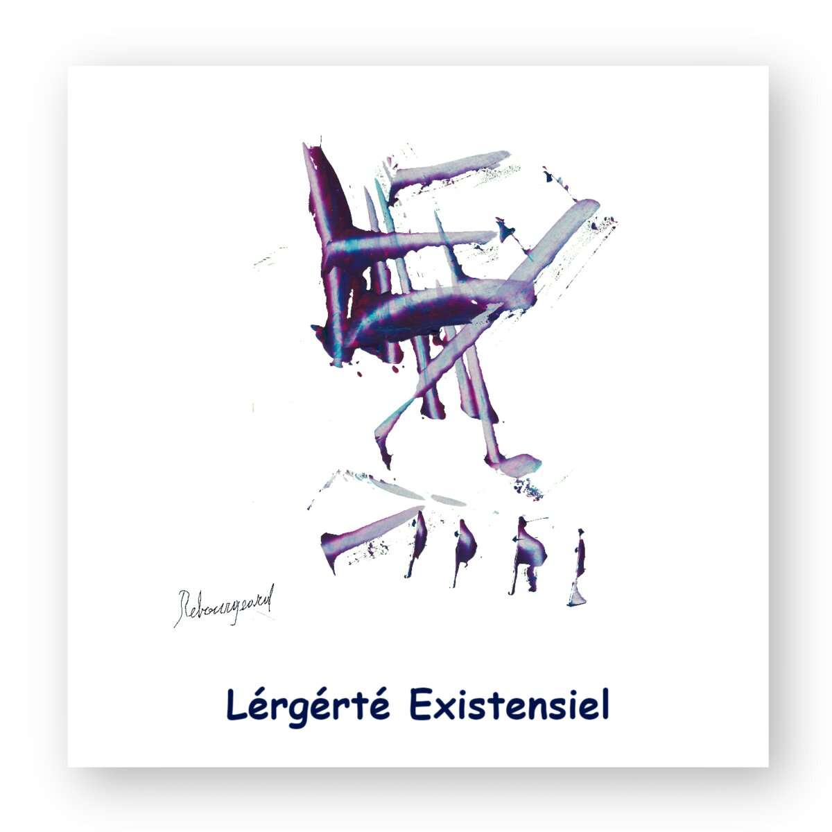 Image front Sticker Carré - Jérémie REBOURGEARD - “ Lérgérté Existentiel”