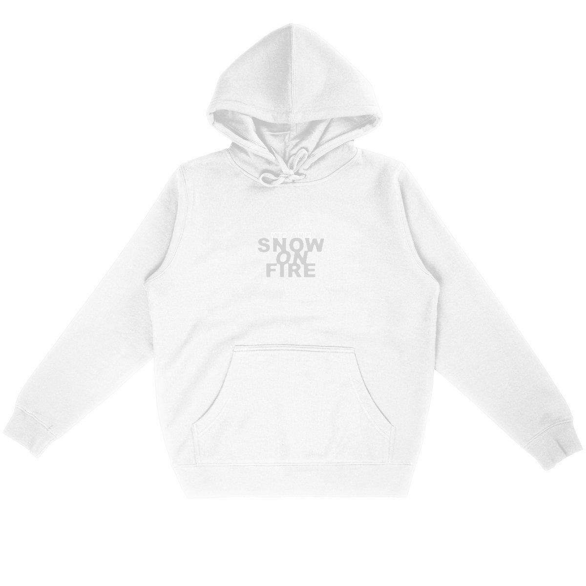 we are snow on fire hoodie