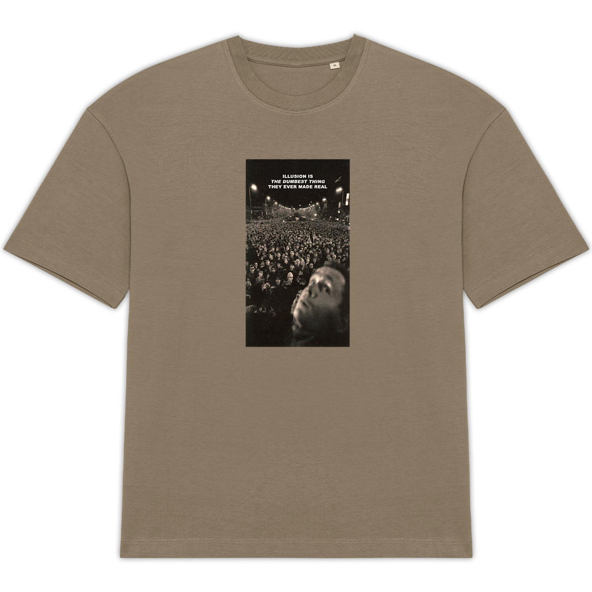 illusion is the dumbest thing they ever made real oversized t