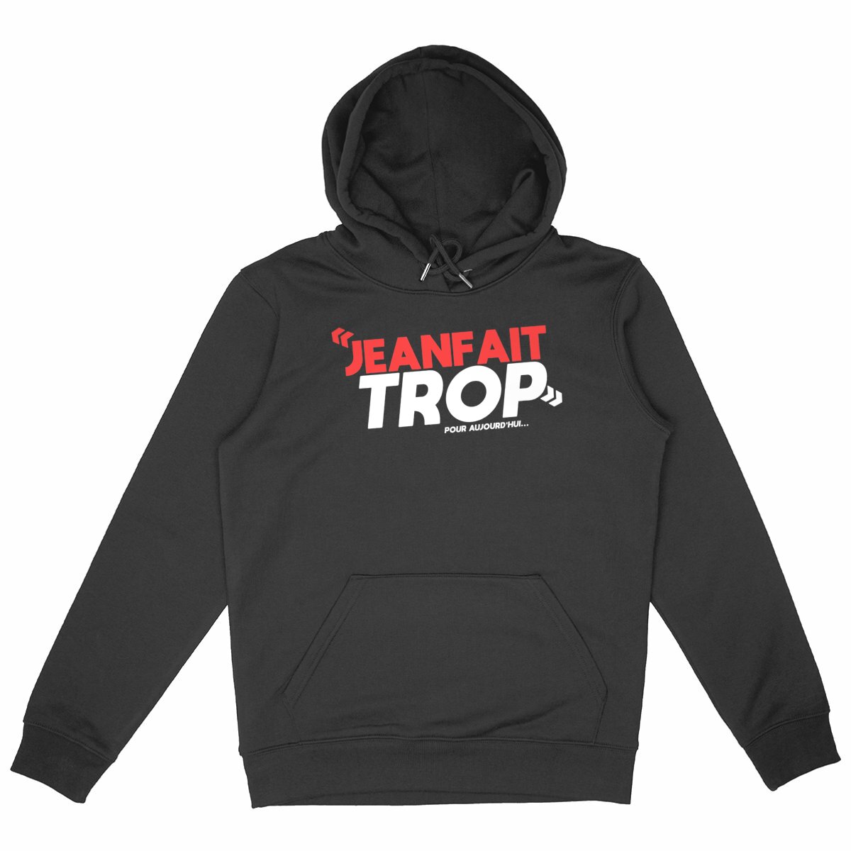 Sweet "JeanFaitTrop" à capuche