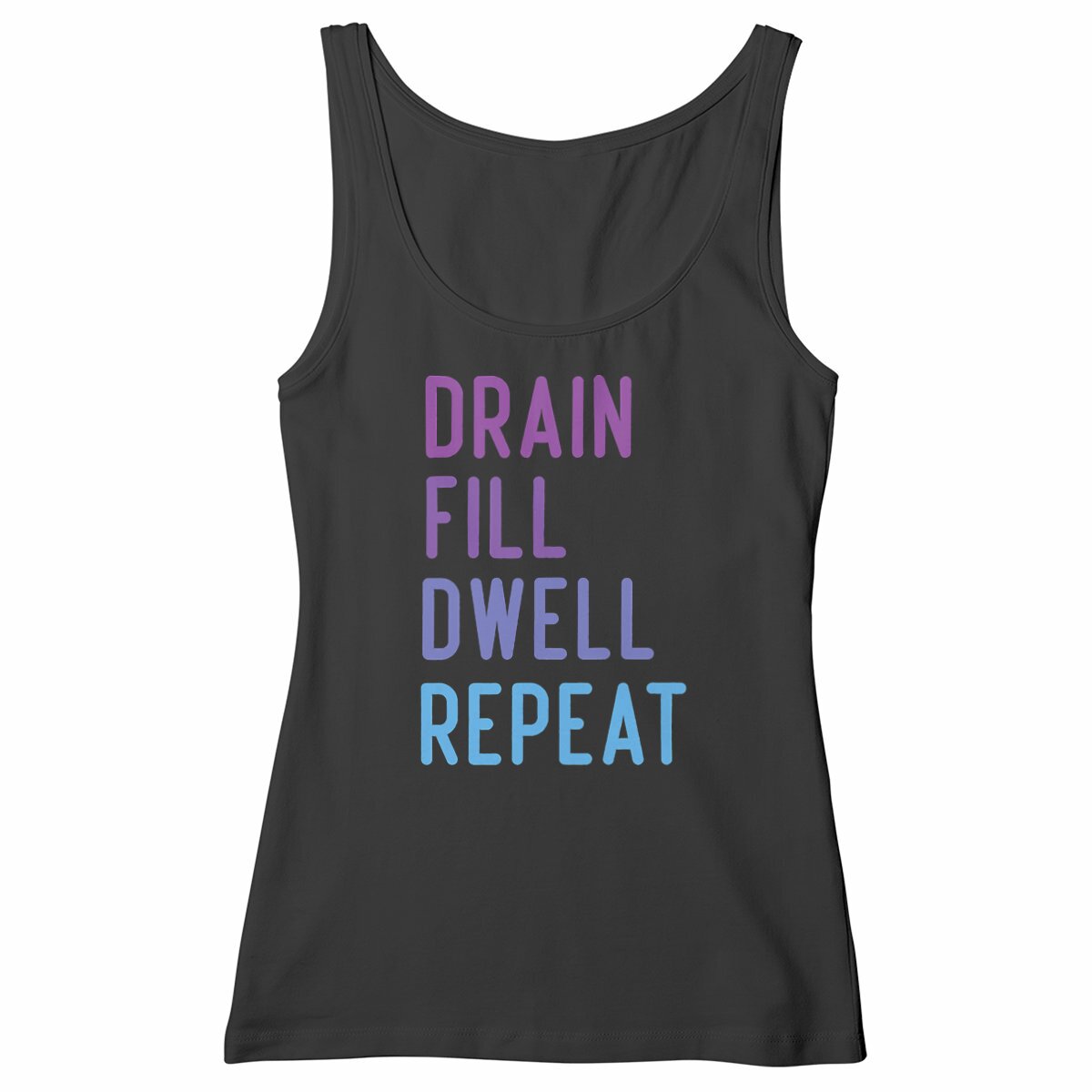 Drain fill dwell repeat shirt