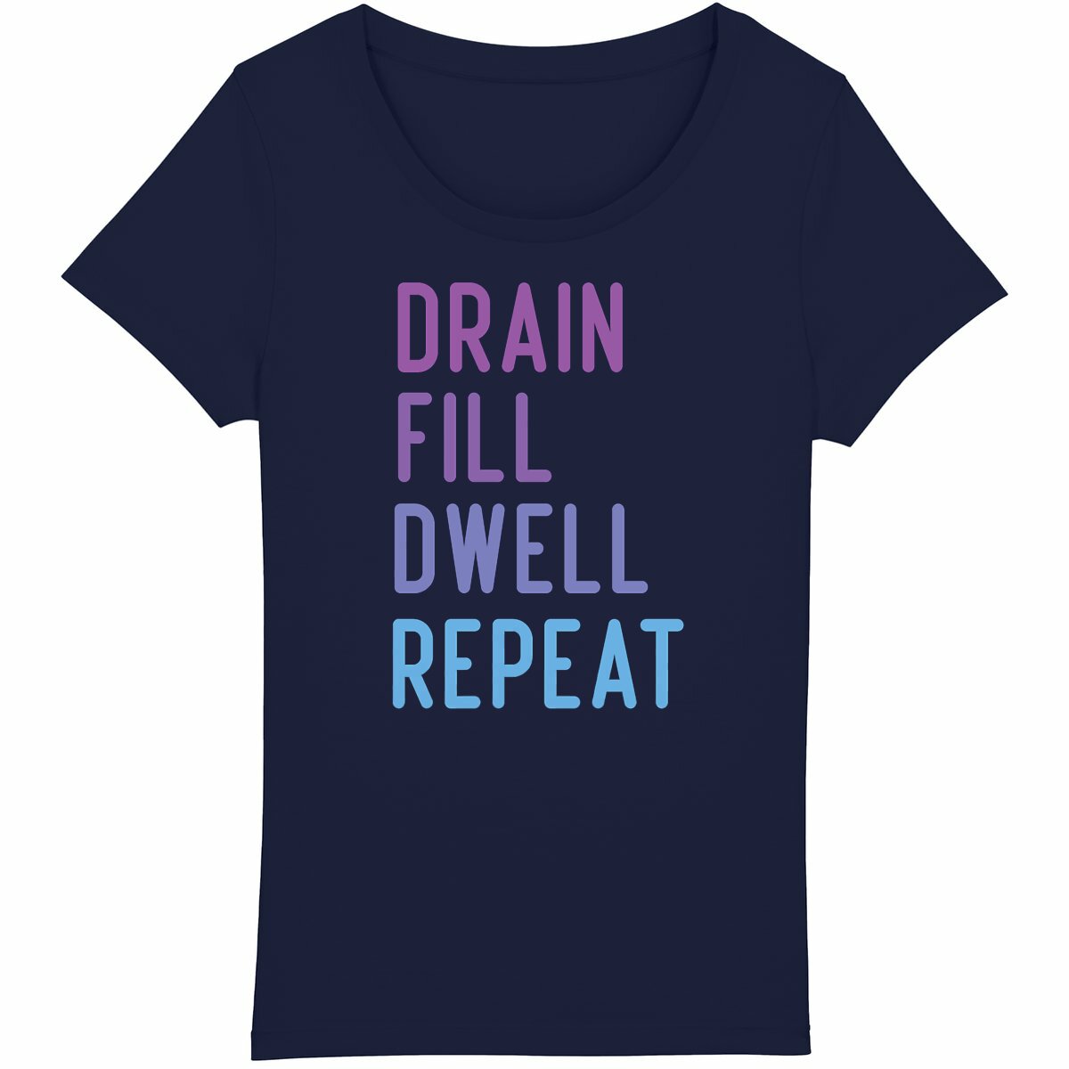 Drain fill dwell repeat shirt women - Image