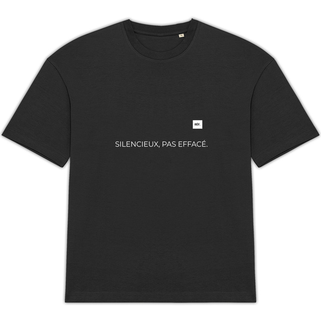 Image back SILENCIEUX, PAS EFFACÉ. - T-shirt Unisexe Oversized / RÉF. 