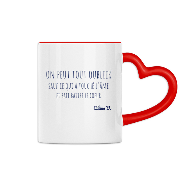 Image back On peut tout oublier. Sauf ce qui a touché l'âme et fait battre le coeur {MUG}