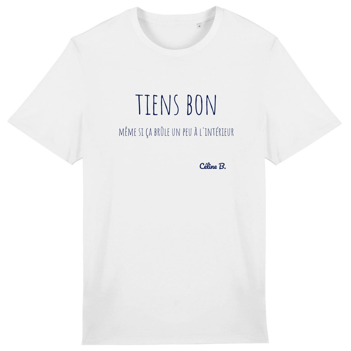 Image front Tiens bon. Même si ça brûle un peu à l'intérieur {tee shirt}