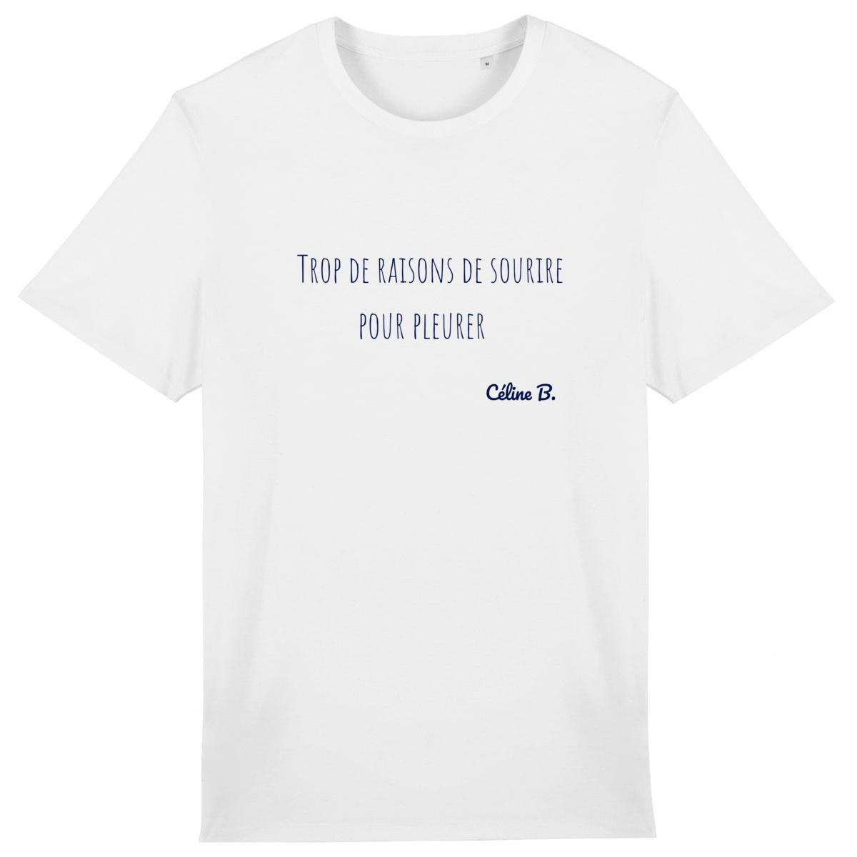 Image front Trop de raisons de sourire pour pleurer {Tee shirt}