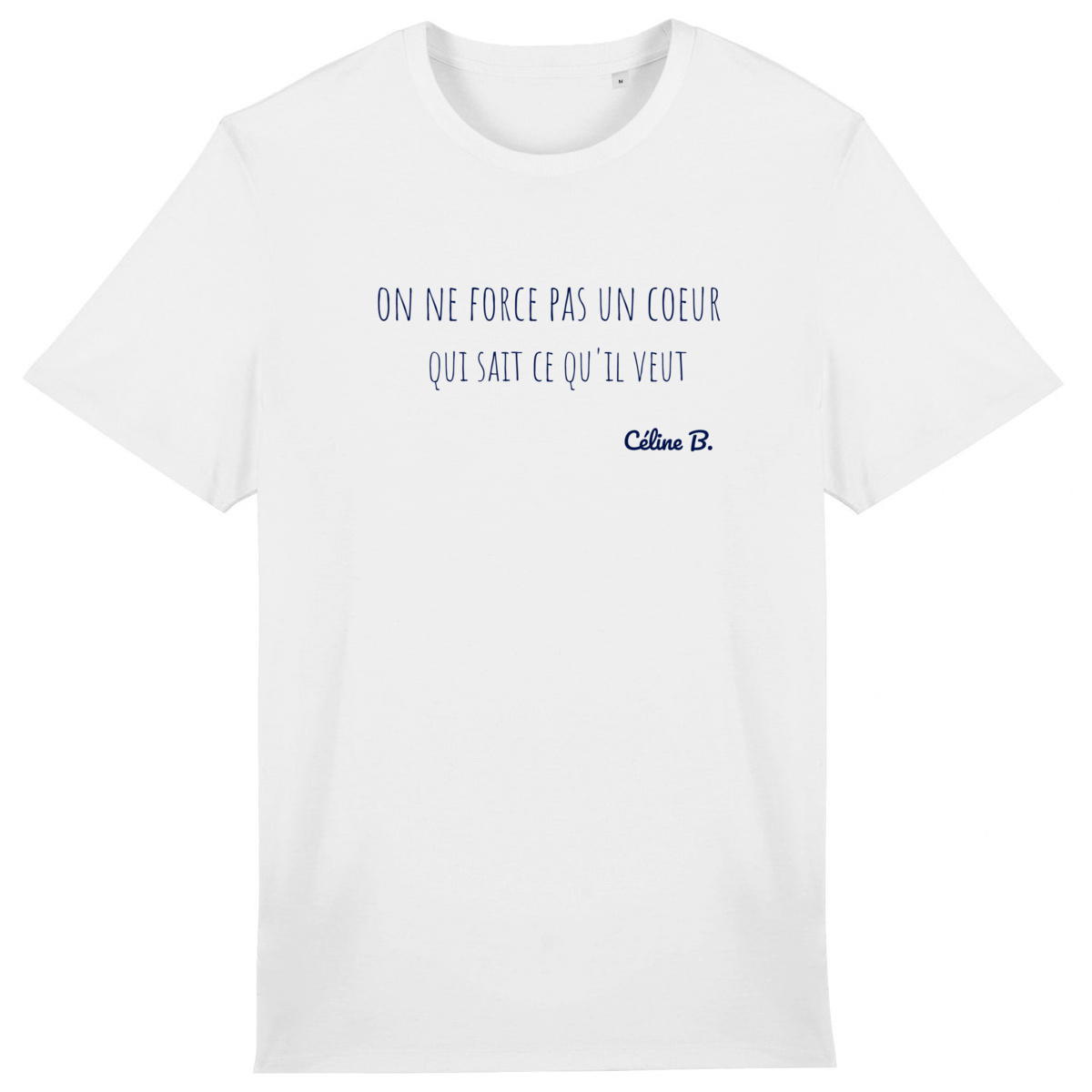 Image front on ne force pas un coeur qui sait ce qu'il veut {Tee shirt}