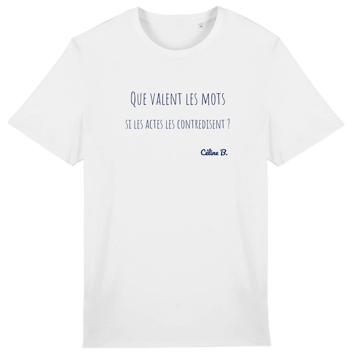 Image front Que valent les mots si les actes les contredisent ? {Tee shirt}
