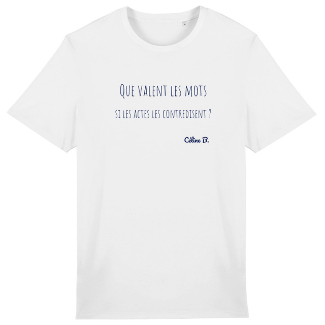 Image front Que valent les mots si les actes les contredisent ? {Tee shirt}