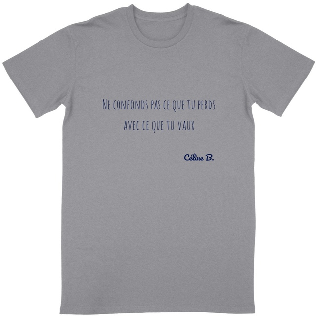 Image back Ne confonds pas ce que tu perds avec ce que tu vaux {tee shirt}