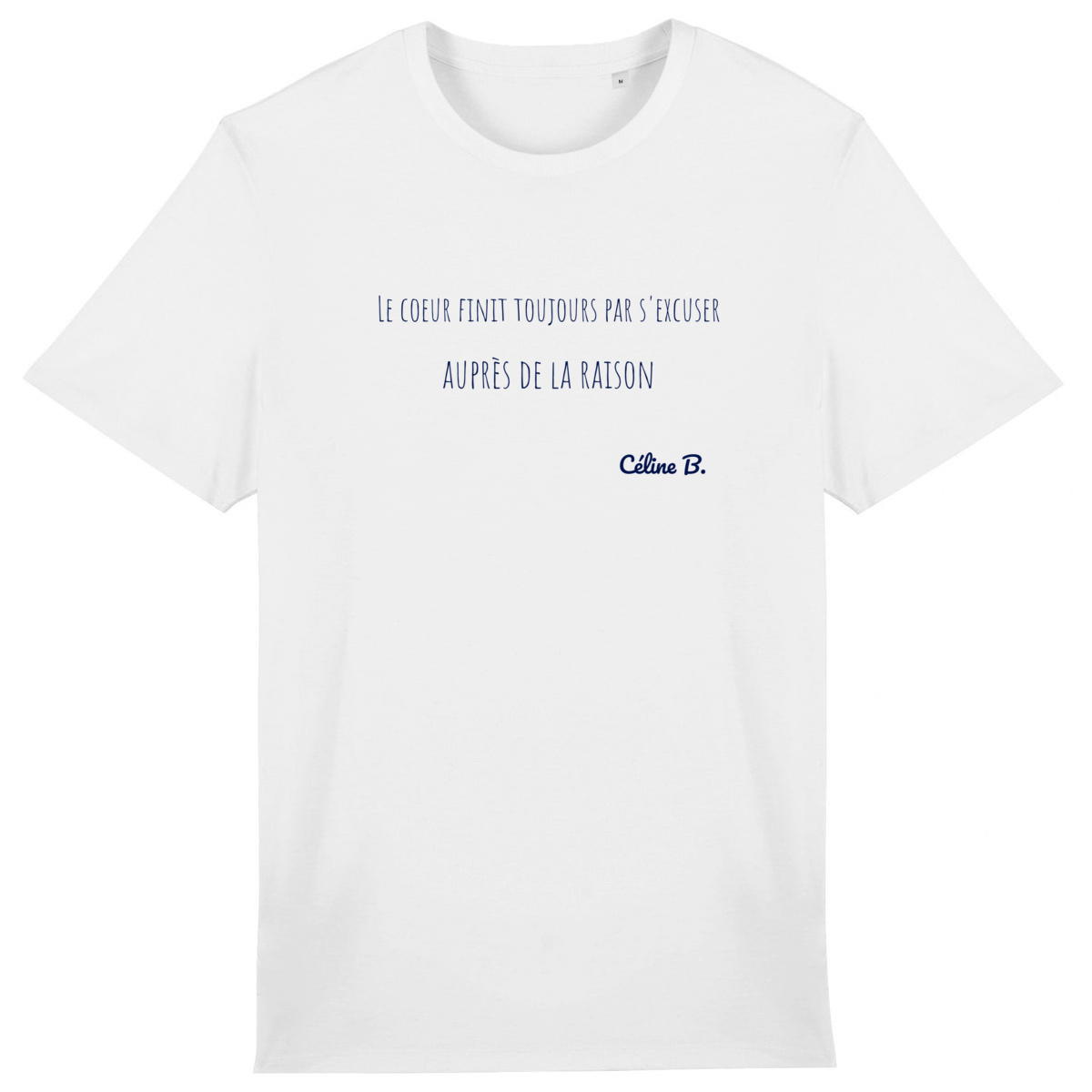 Image front Le coeur finit toujours par s'excuser auprès de la raison {Tee shirt}