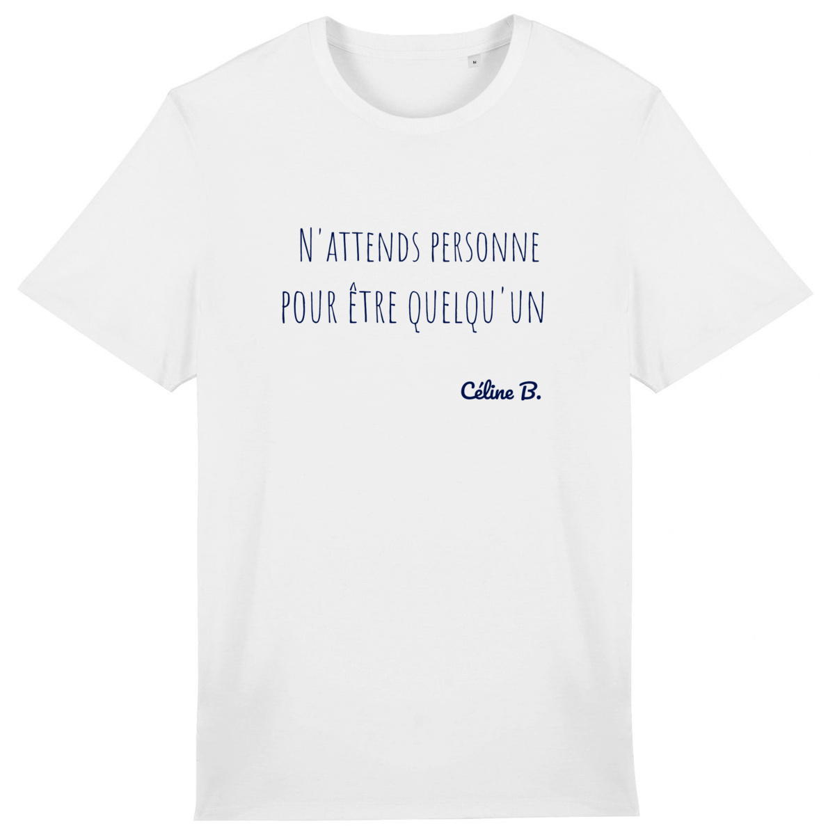 Image front N'attends personne pour être quelqu'un {Tee shirt}