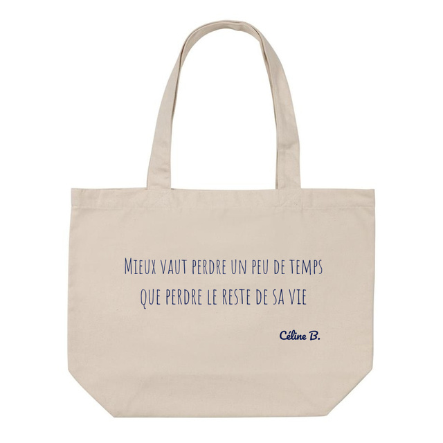 Image front Mieux vaut perdre un peu de temps que perdre le reste de sa vie {Tote bag}