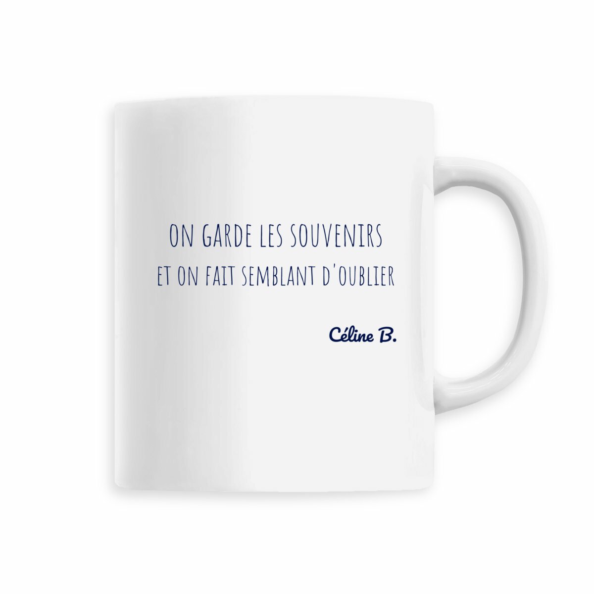 Image back On garde les souvenirs. Et on fait semblant d'oublier {MUG}