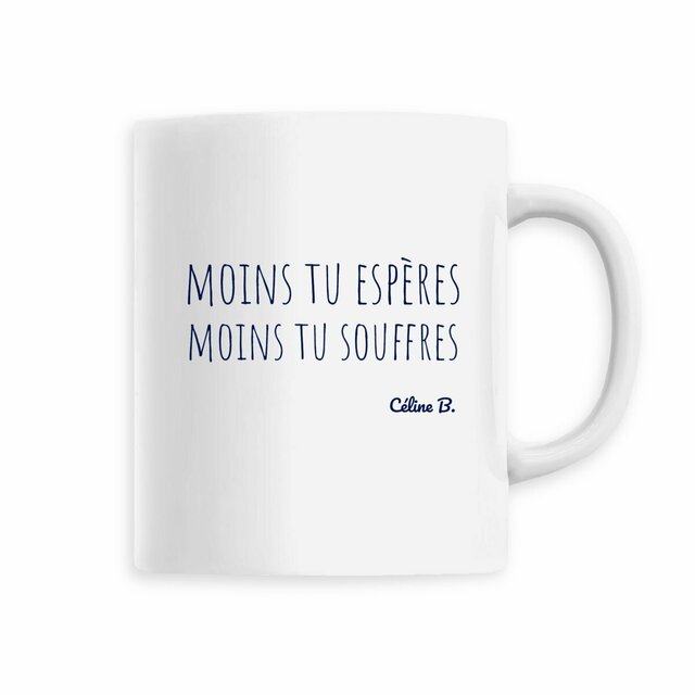 Image back moins tu espères, moins tu souffres {MUG}