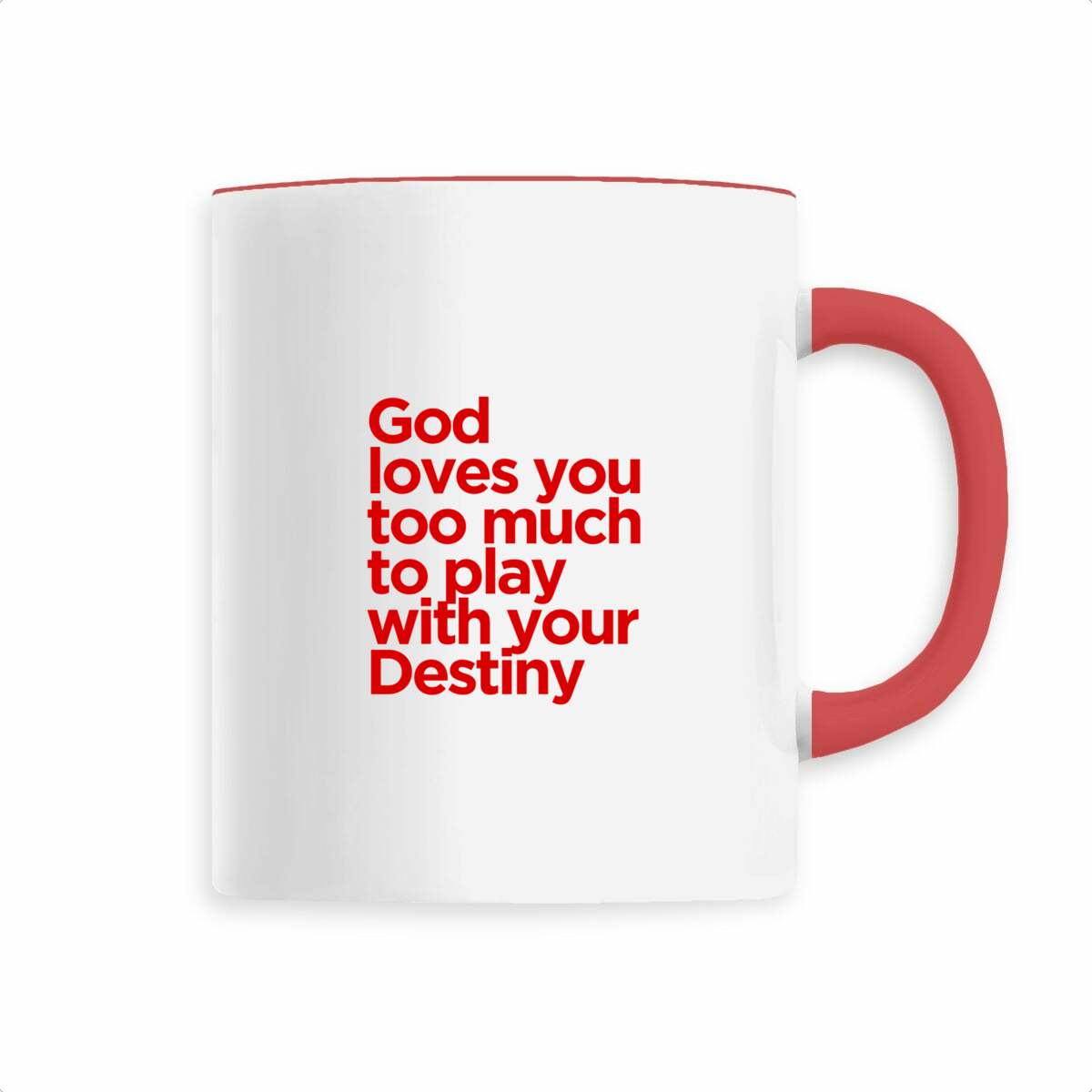 Mug "God Loves You Too Much to Play with Your Destiny"