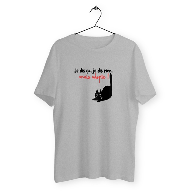 Je dis ça, je dis rien… mais adopte ! T-shirt bio & éthiqueT-shirt Bioéthique – Soutenez la cause animale - Image