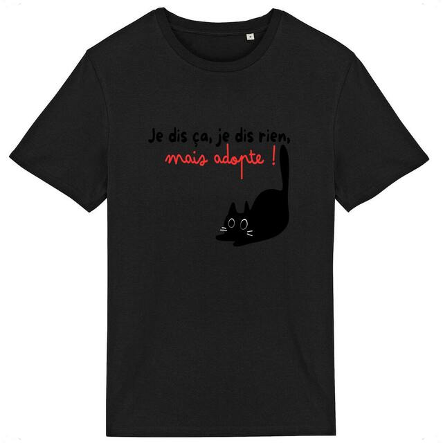 Je dis ça, je dis rien… mais adopte ! T-shirt bio & éthique - Image