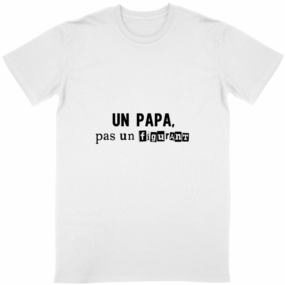 T-shirt : "Un papa, pas un figurant" - Image