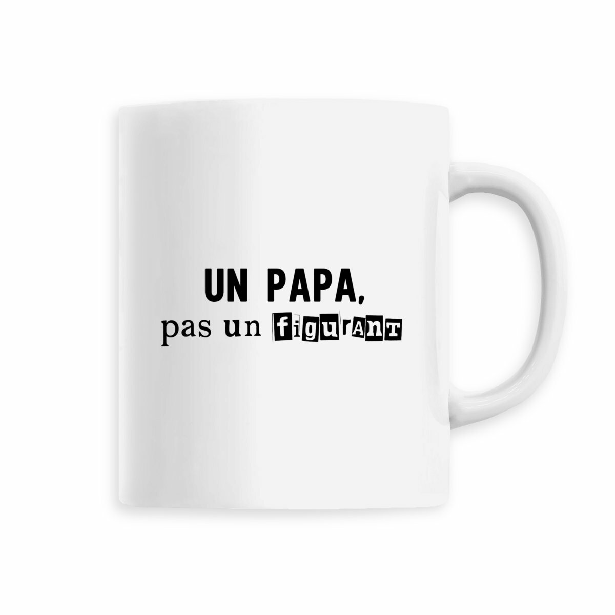 Mug : "Un papa, pas un figurant" - Image