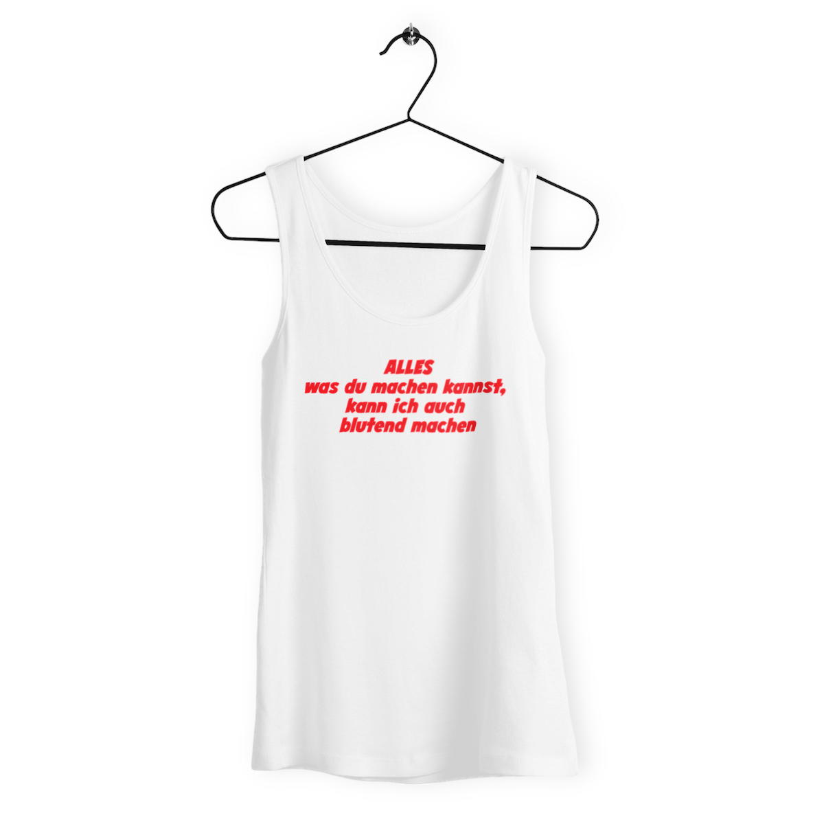ALLES was du machen kannst, kann ich auch blutend machen. - Loose fitting "womens*" tank top