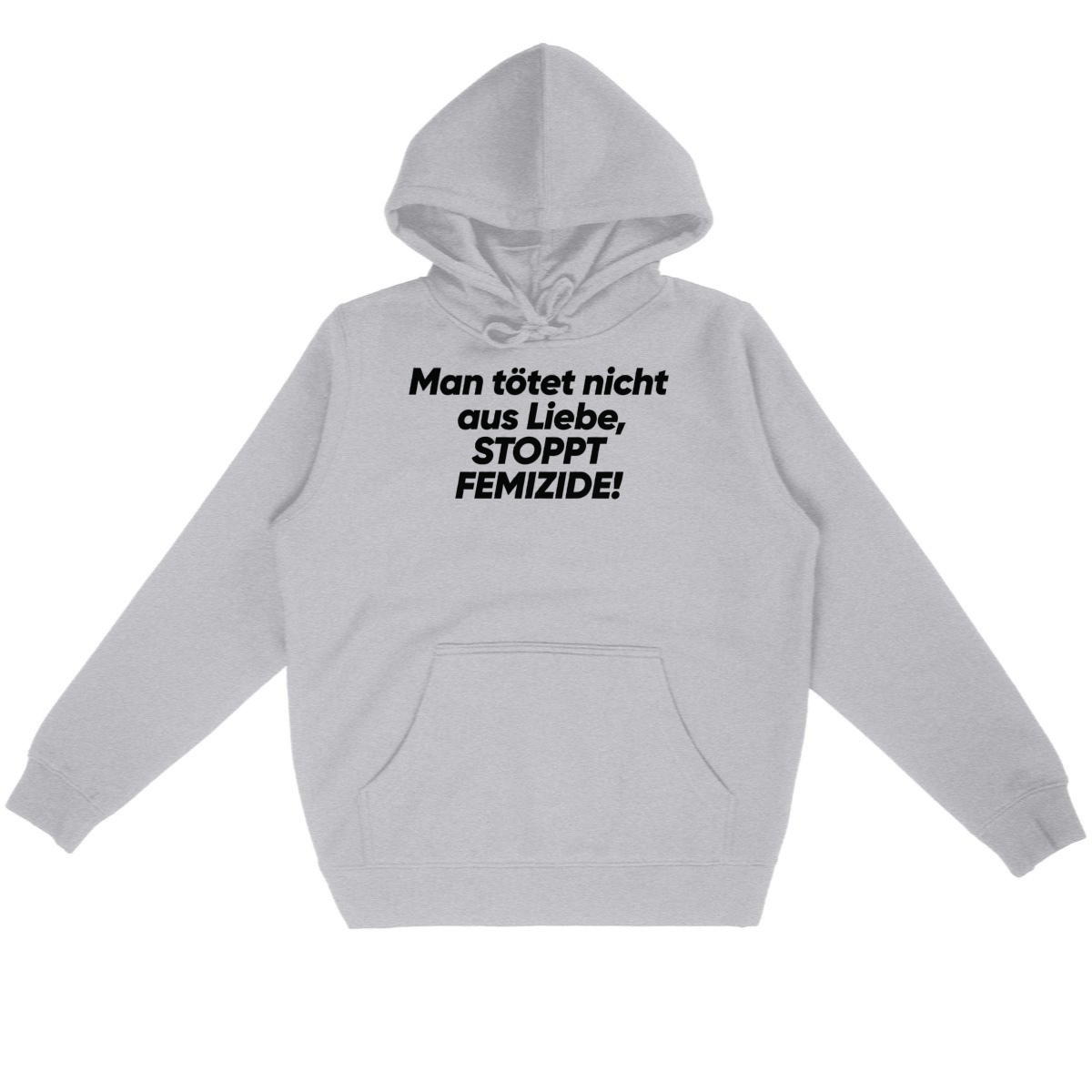Man tötet nicht aus Liebe, STOPPT FEMIZIDE! - “Unisex*” Hoodie - Image