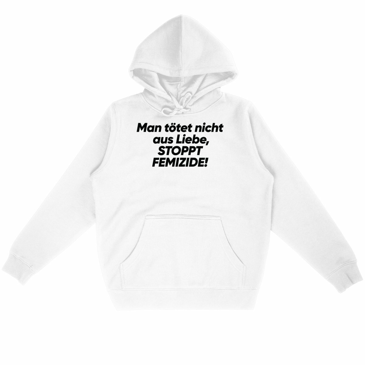 Man tötet nicht aus Liebe, STOPPT FEMIZIDE! - “Unisex*” Hoodie