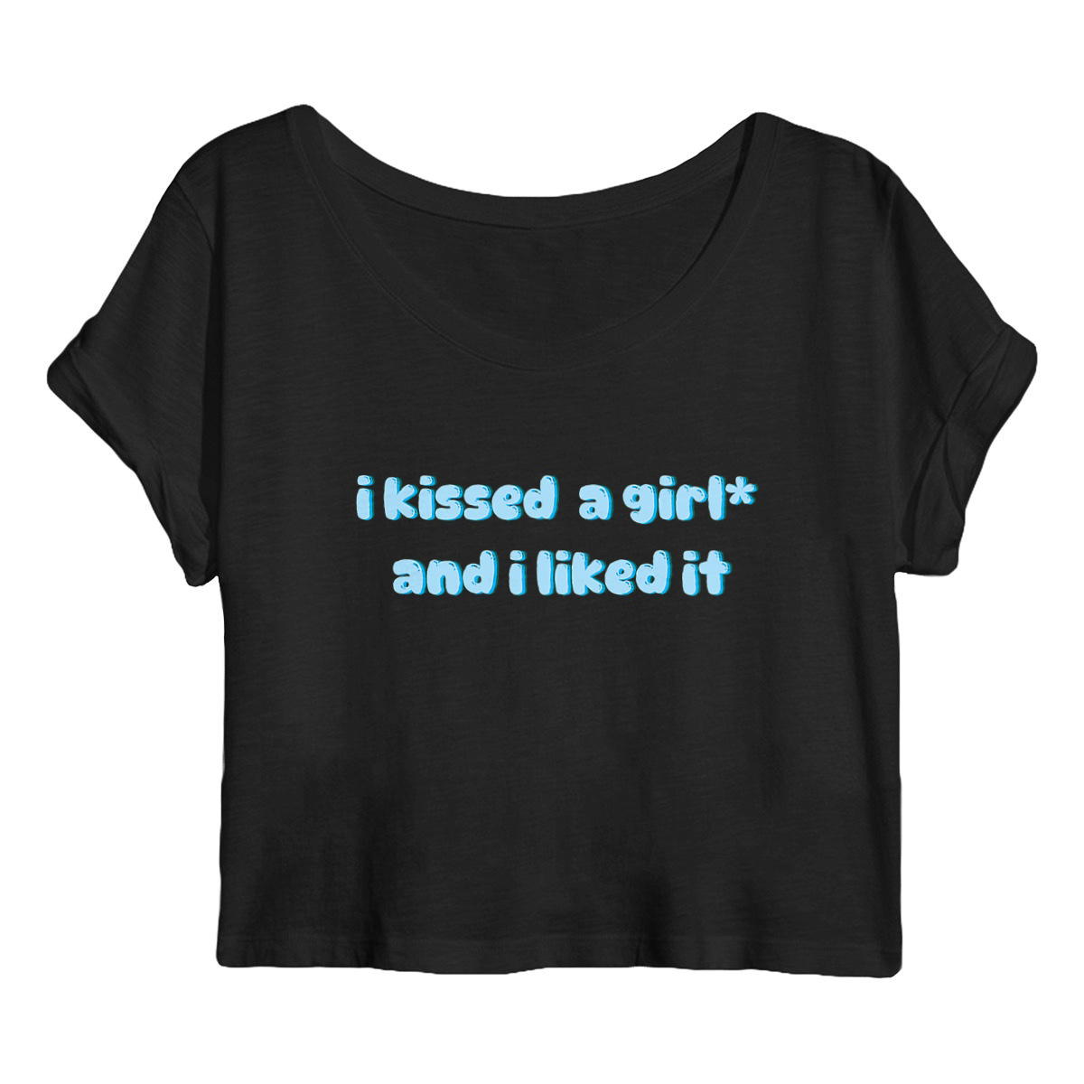 i kissed a girl* and i liked it - "Womens*" crop top  - Image