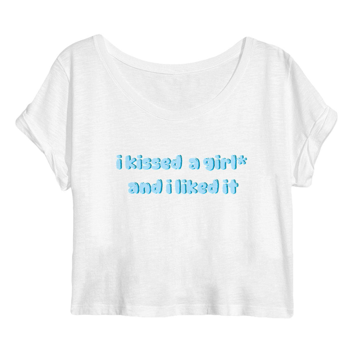 i kissed a girl* and i liked it - "Womens*" crop top 