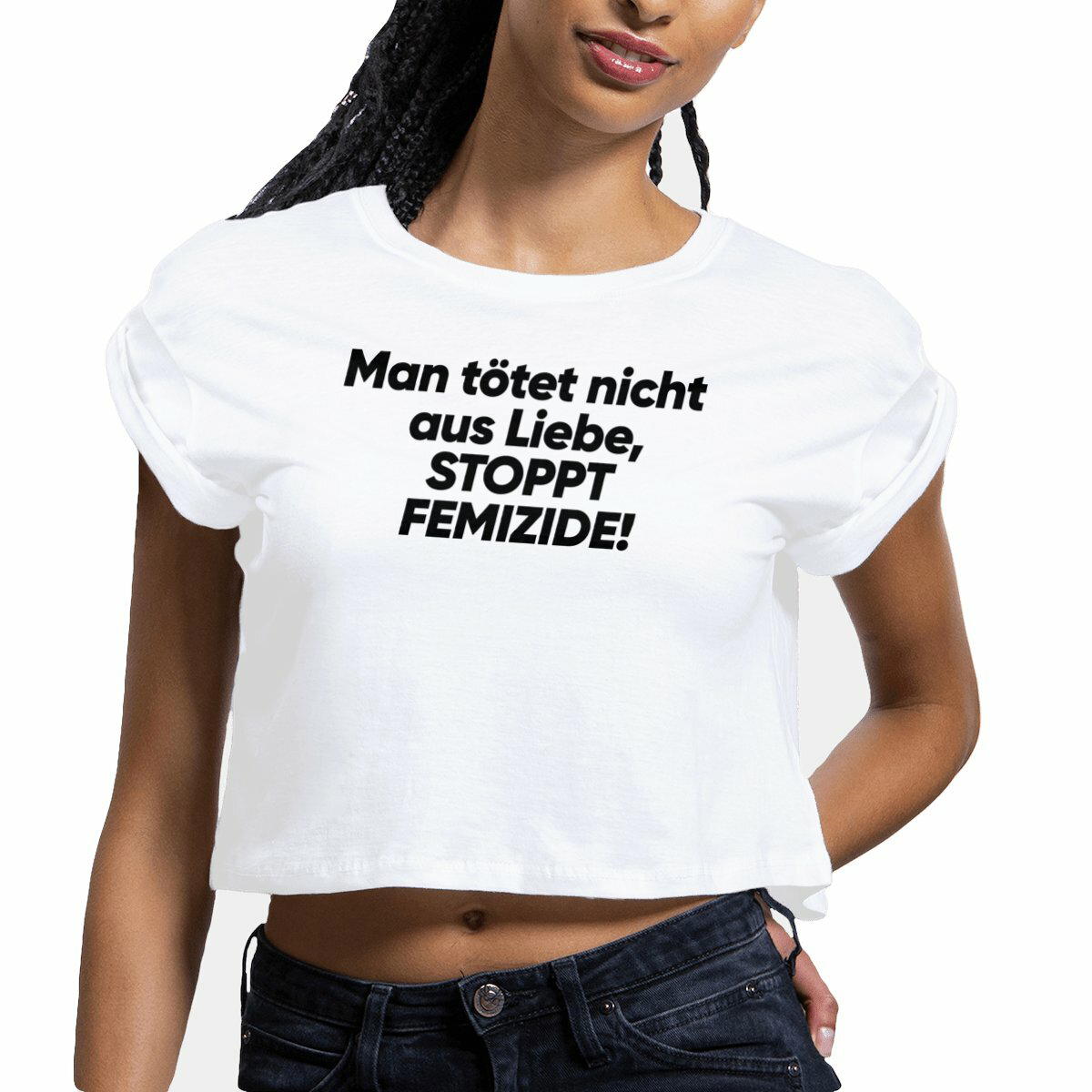 Man tötet nicht aus Liebe, STOPPT FEMIZIDE! - "Women*" Crop Top 