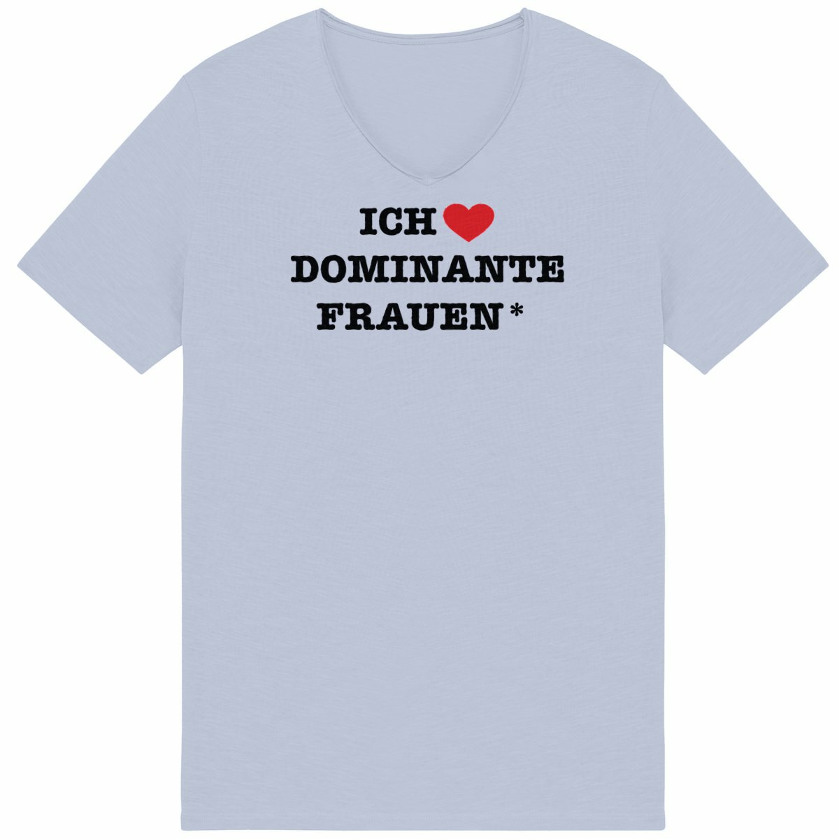  Ich liebe dominante Frauen* - "Mens*" Slub T-Shirt  - Image