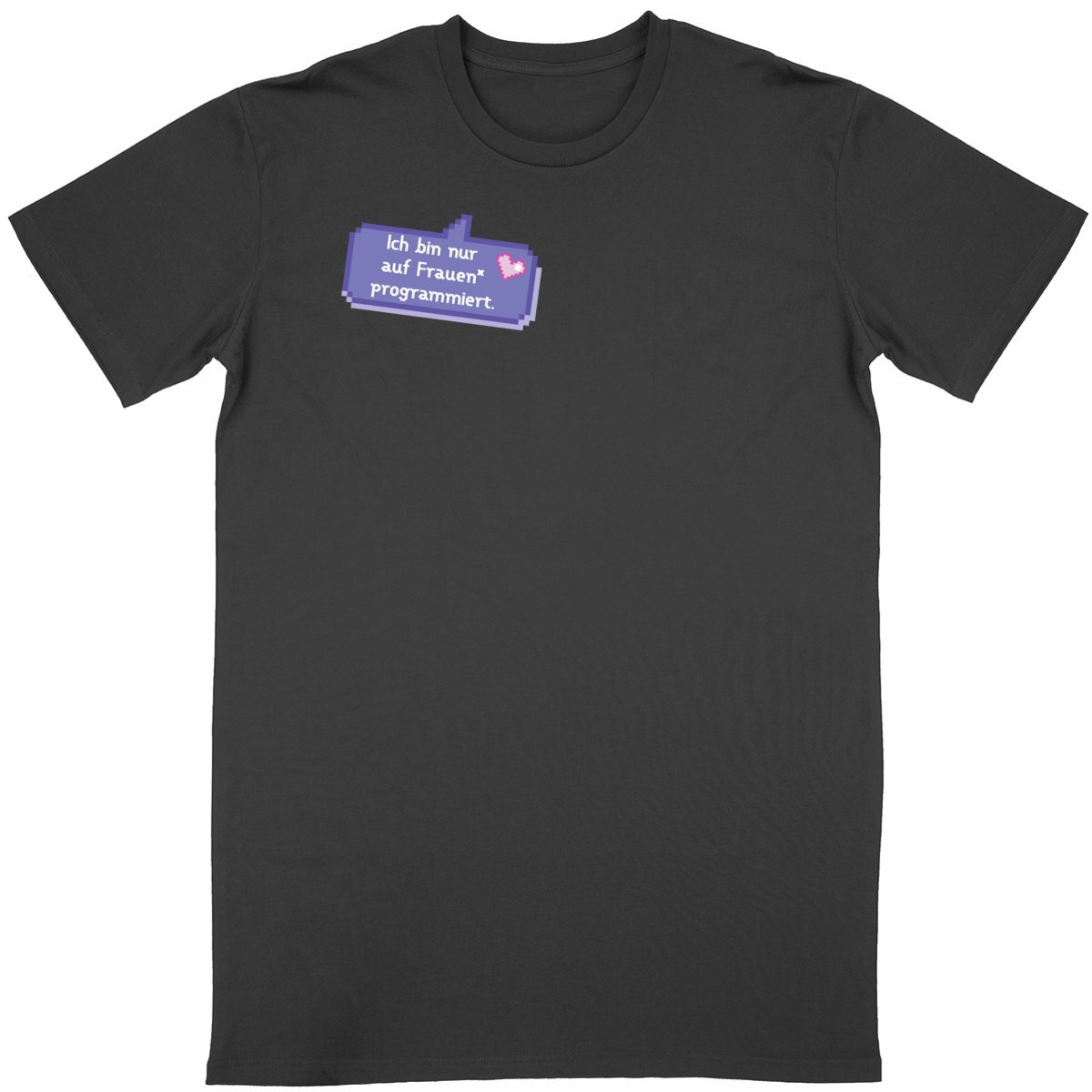  Ich bin nur auf Frauen* programmiert - “Unisex*” T-Shirt - Image