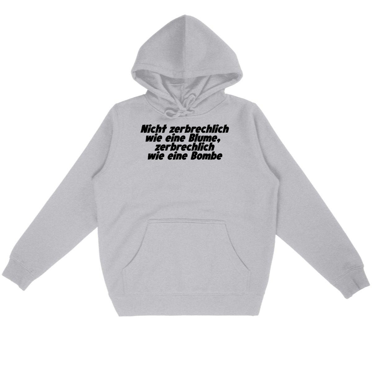Nicht zerbrechlich wie eine Blume, zerbrechlich wie eine Bombe - “Unisex*” Hoodie - Image
