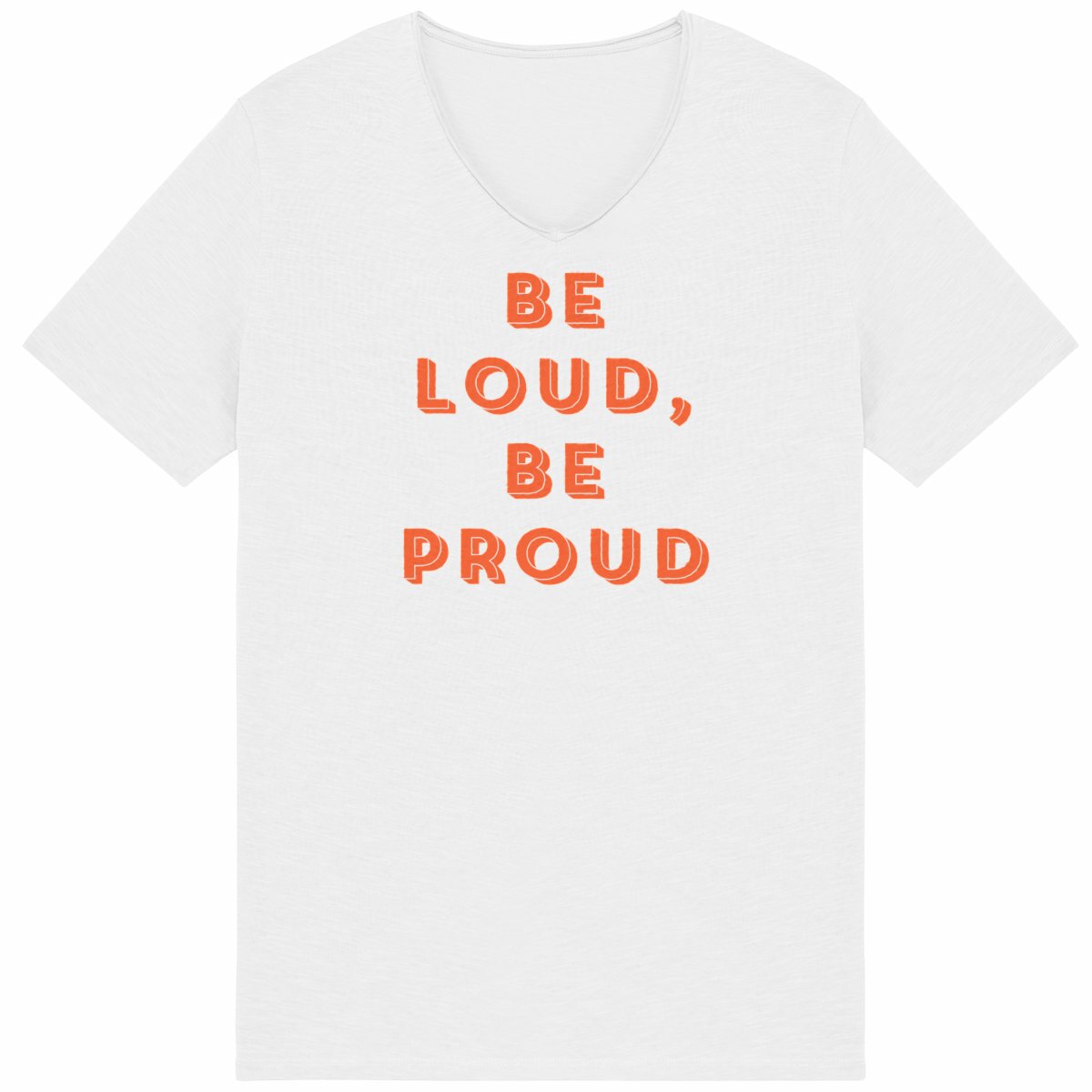 Be loud, be proud - "Mens*" Slub T-Shirt