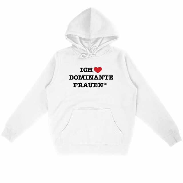 Ich liebe dominante Frauen* - “Unisex*” Hoodie 