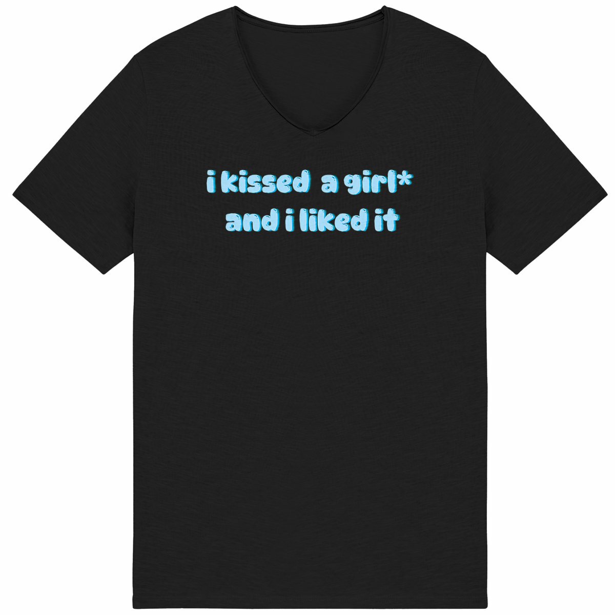  I kissed a girl* and I liked it - "Mens*" Slub T-Shirt  - Image