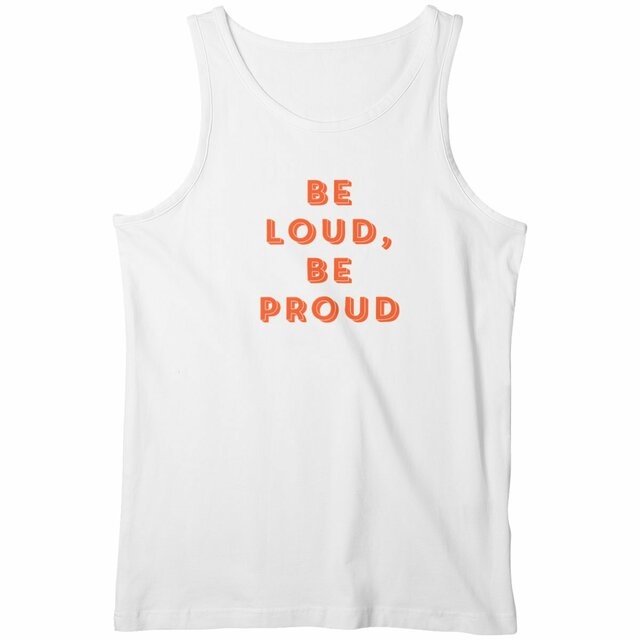Be loud, be proud - "Mens*" tank top