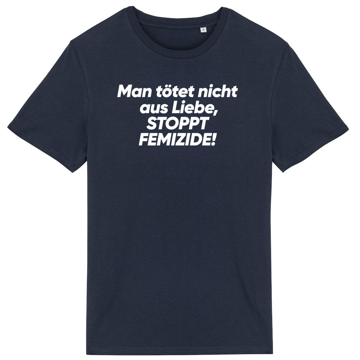 Man tötet nicht aus Liebe, STOPPT FEMIZIDE! - "Unisex*" T-Shirt  - Image