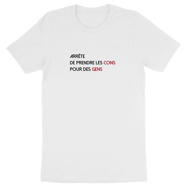 - Arrête de prendre les c*ns pour des gens - T-shirt épais 100% biologique / Pas 2 Chocolat_005 - Image