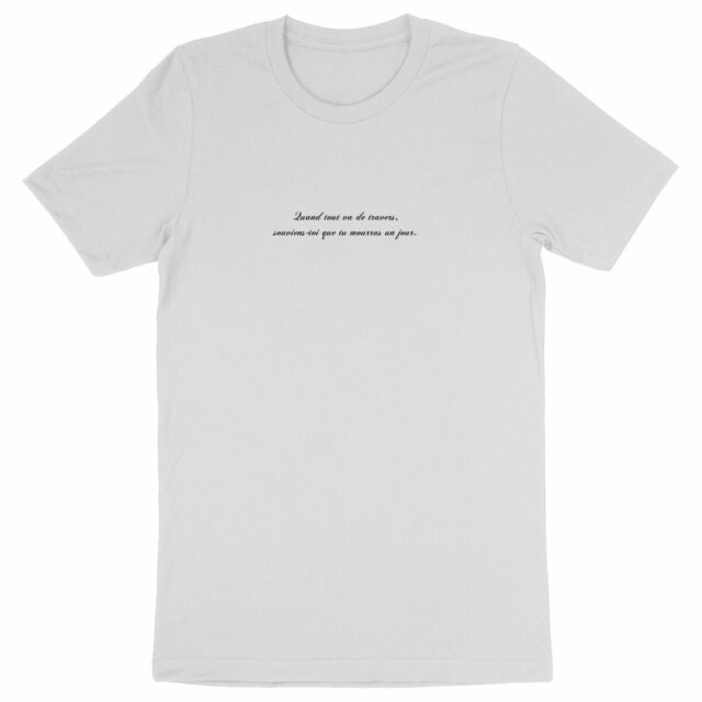 - Quand tout va de travers, souviens-toi que tu m*urras un jour - T-shirt épais 100% biologique / Pas 2 Chocolat_020 - Image