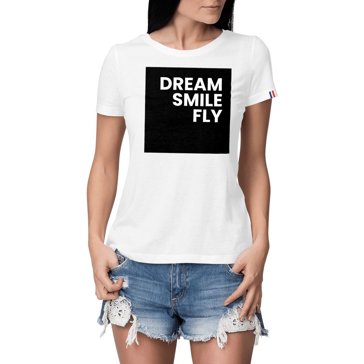 Image front T-shirt Femme Made in France - Message inspirant - Dream Smile Fly - Premium Plus