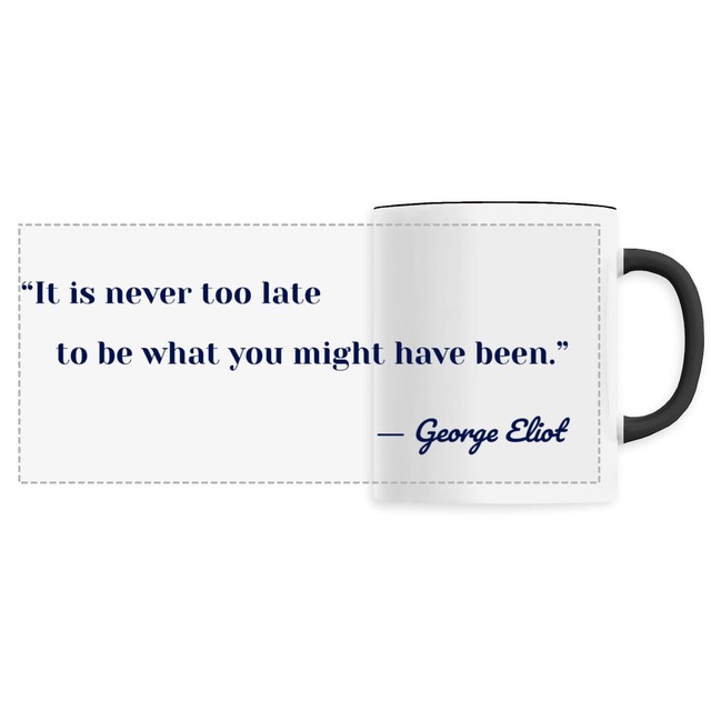 motto mug― George Eliot - Image