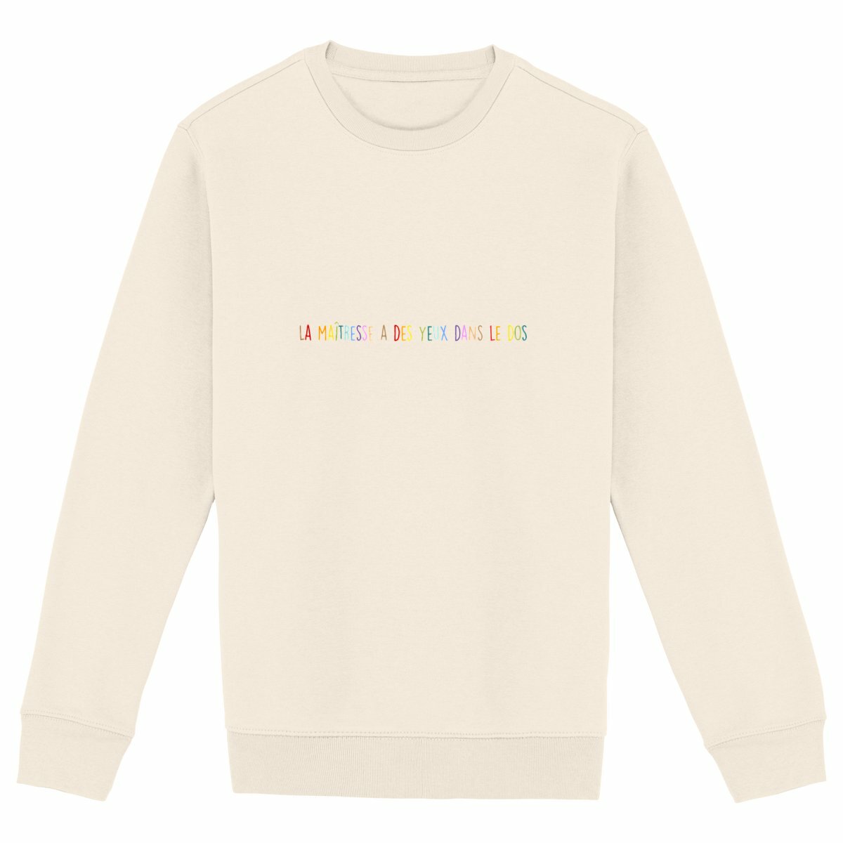 Sweat "La maîtresse a des yeux dans le dos" – Un cadeau original et confortable pour dire MERCI à sa maîtresse !