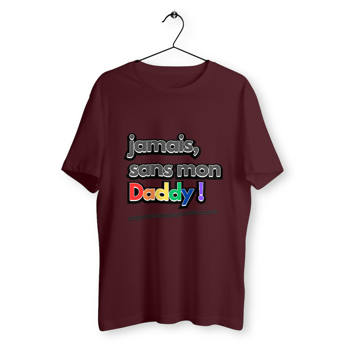 T-shirt "jamais sans mon Daddy !" (en 3D)