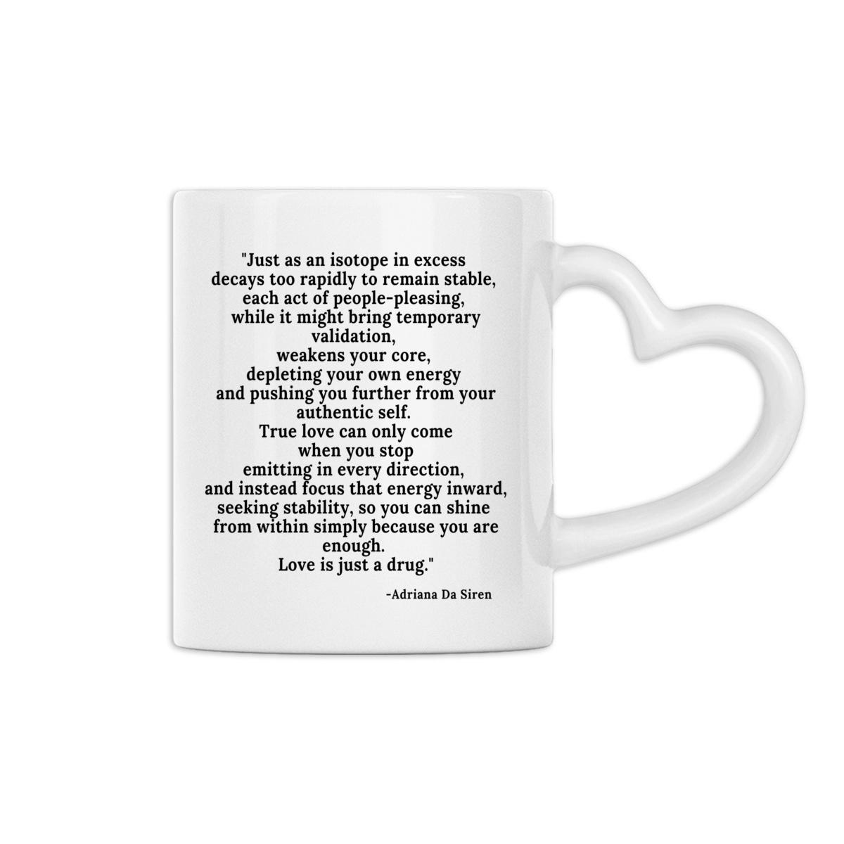 Heart-Shaped Mug - Love is Just a Drug Design