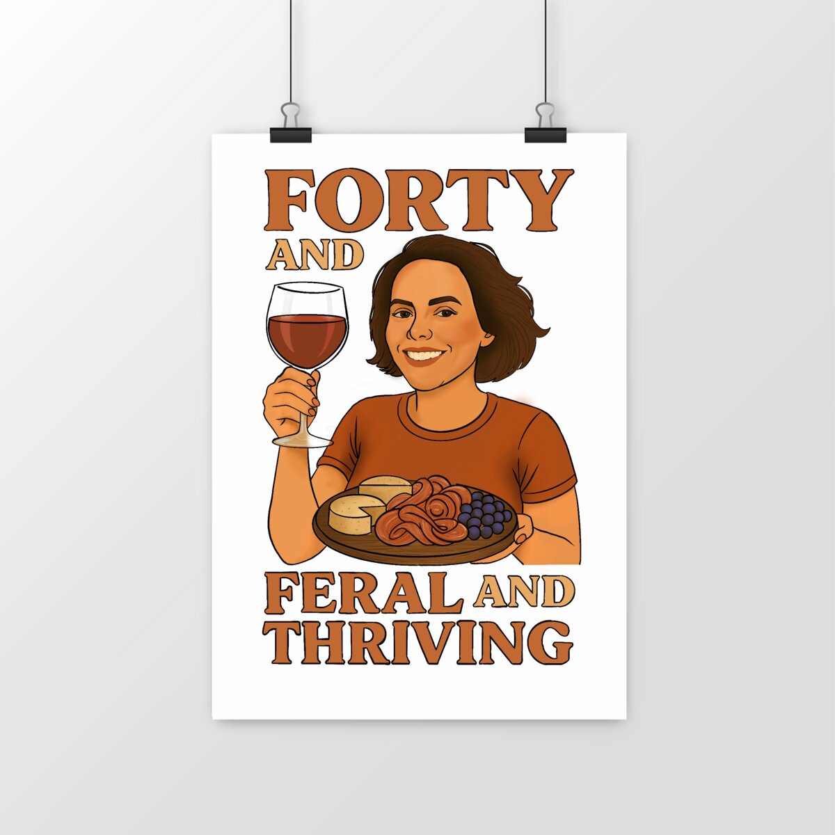 Forty and Feral and Thriving - Poster